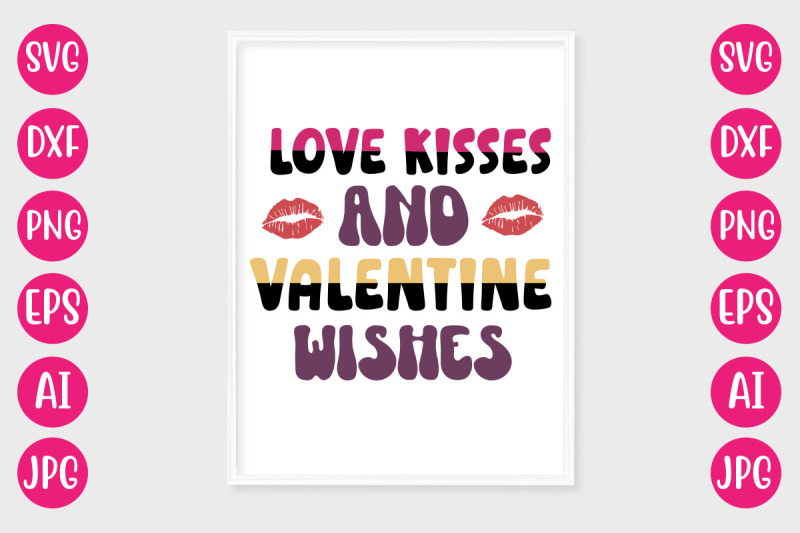 love-kisses-and-valentine-wishes-svg-design