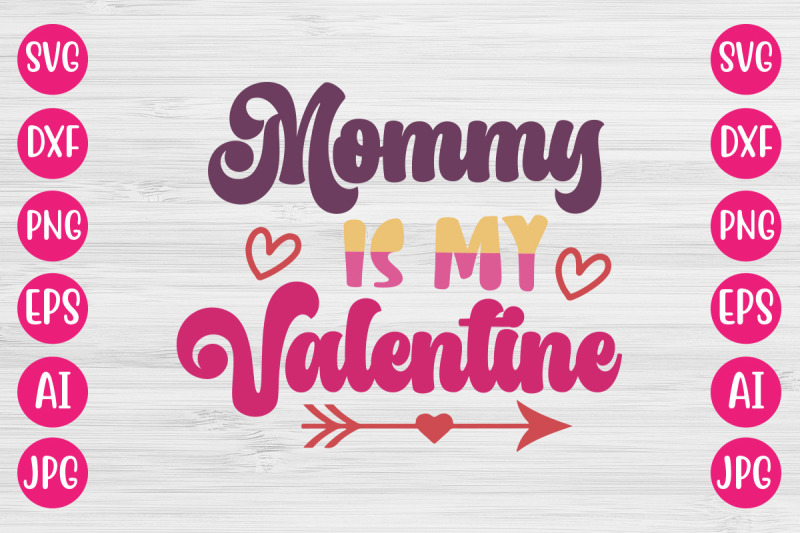 mommy-is-my-valentine-svg-design