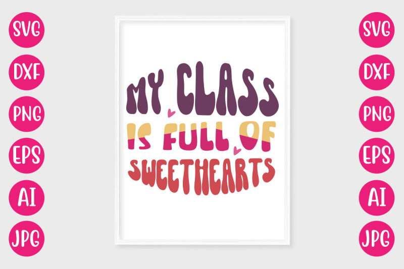my-class-is-full-of-sweethearts-svg-design