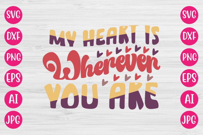 my-heart-is-wherever-you-are-svg-design