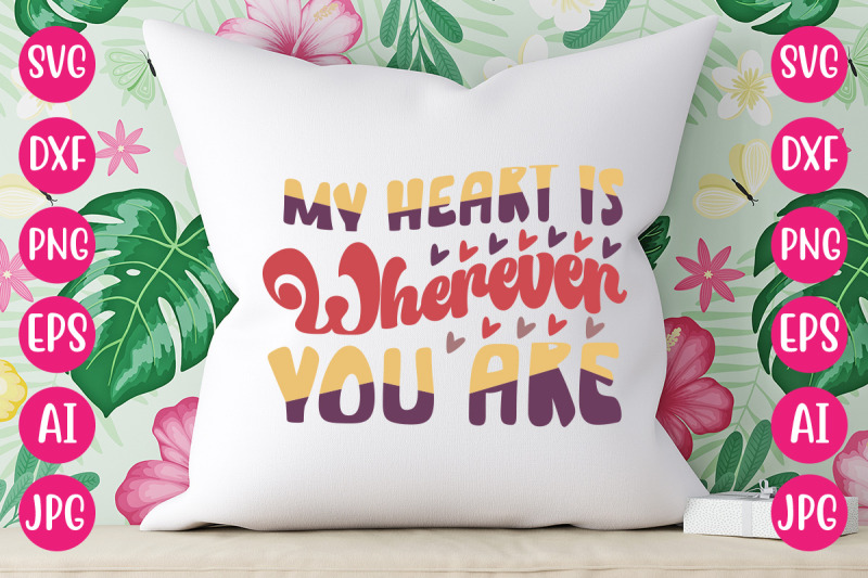 my-heart-is-wherever-you-are-svg-design