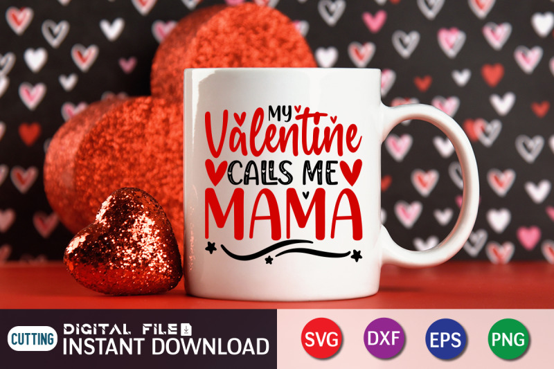 my-valentine-calls-me-mama-svg