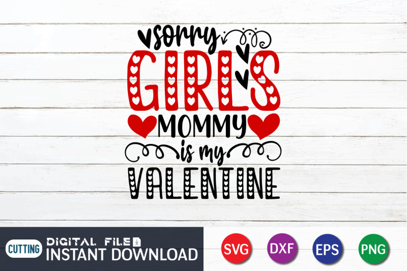 sorry-girls-mommy-is-my-valentine-svg