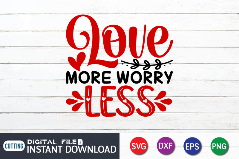 love-more-worry-less-svg