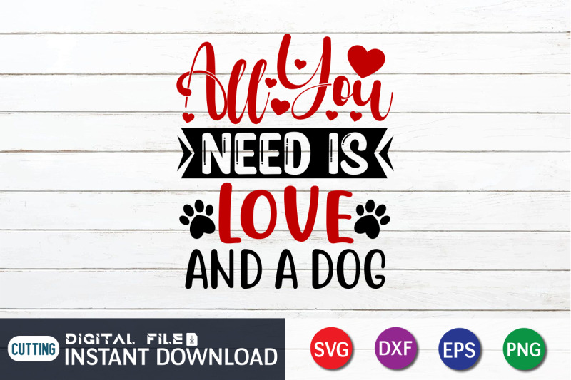 all-you-need-is-love-and-a-dog-svg