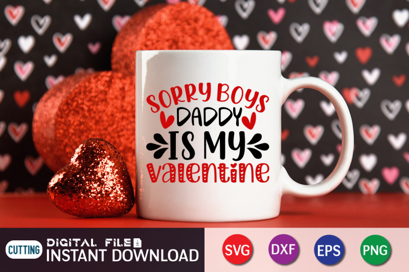 sorry-boys-daddy-is-my-valentine-svg