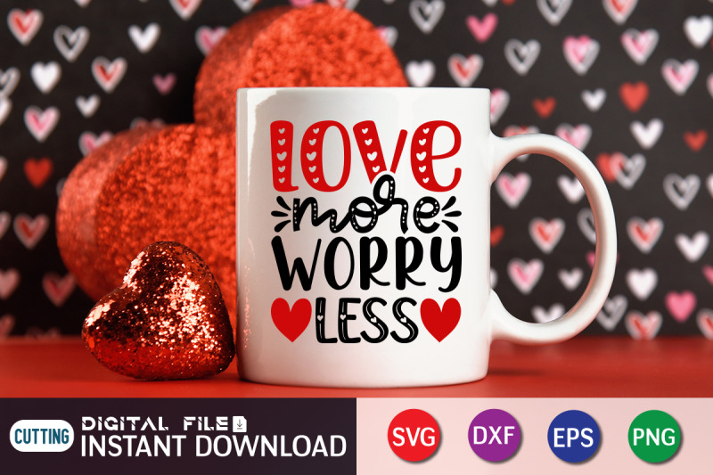 love-more-worry-less-svg