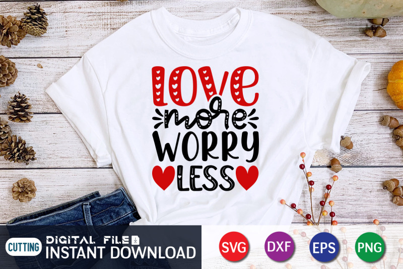 love-more-worry-less-svg