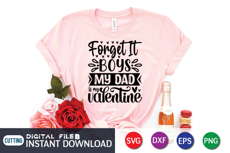 forget-it-boys-my-dad-is-my-valentine-svg