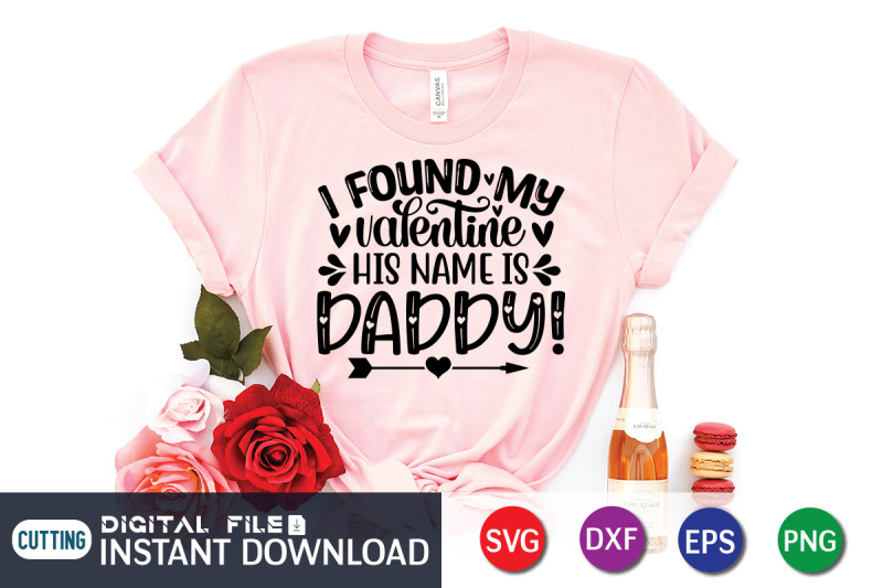 i-found-my-valentine-his-name-is-daddy-svg