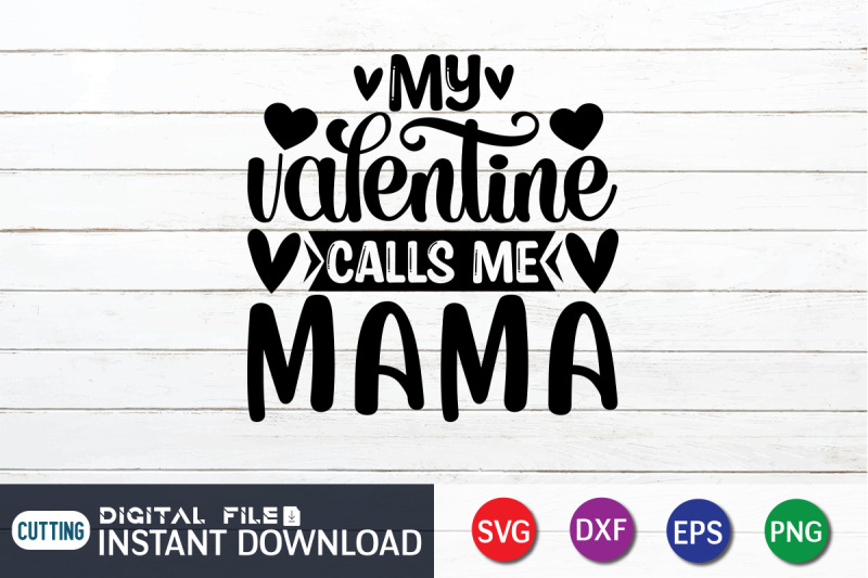 my-valentine-calls-me-mama-svg