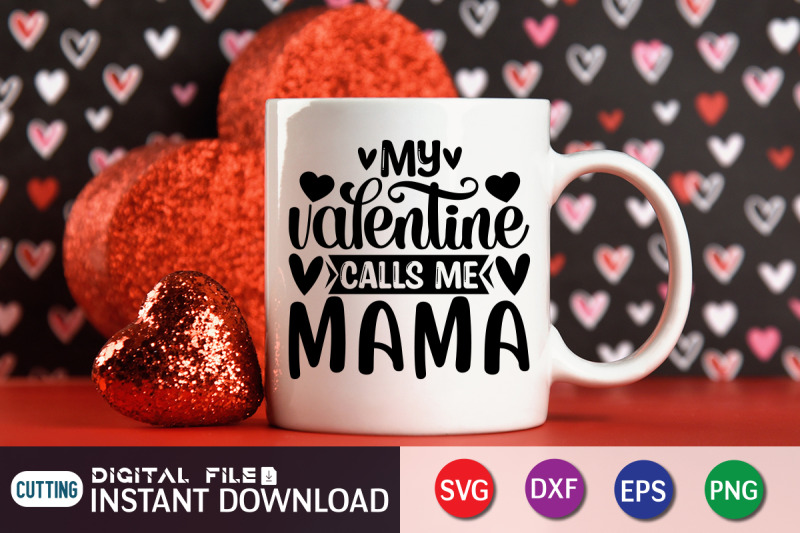 my-valentine-calls-me-mama-svg