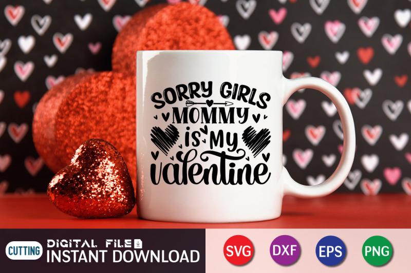 sorry-girls-mommy-is-my-valentine-svg