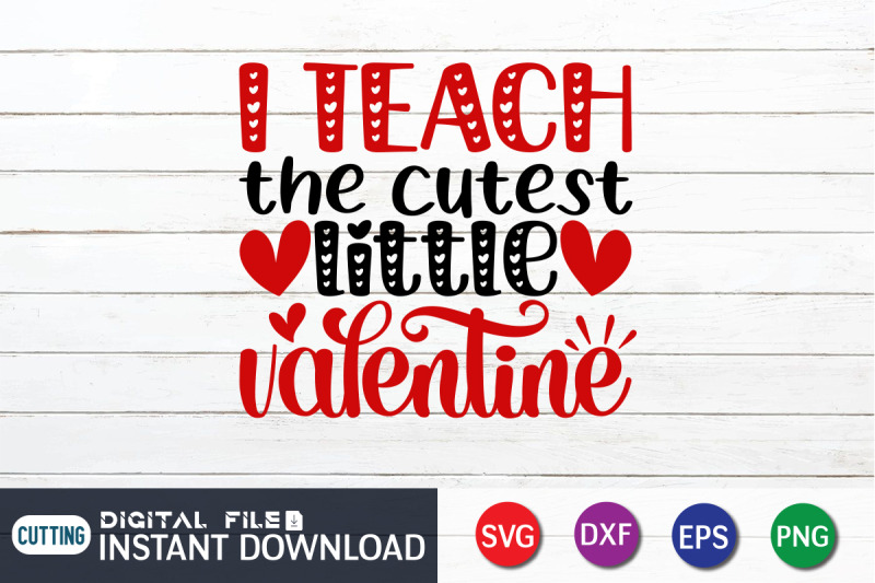 i-teach-the-cutest-little-valentine-svg