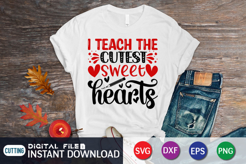 i-teach-the-cutest-sweet-hearts-svg