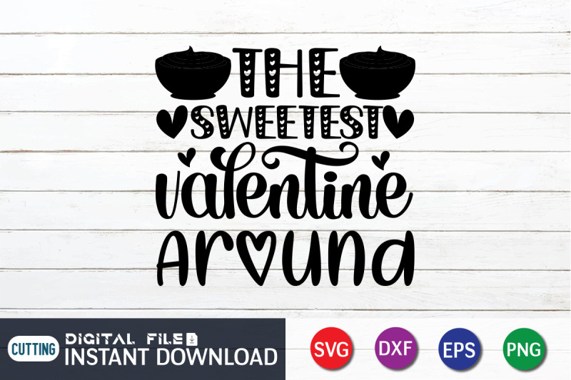 the-sweetest-valentine-around-svg