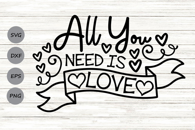 all-you-need-is-love-svg-valentine-039-s-day-svg-valentine-hearts-svg