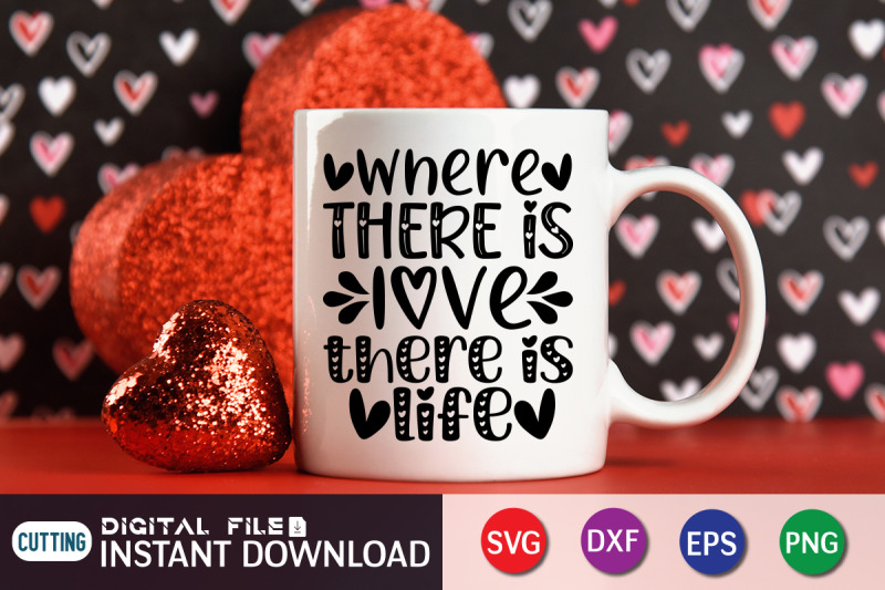 where-there-is-love-there-is-life-svg