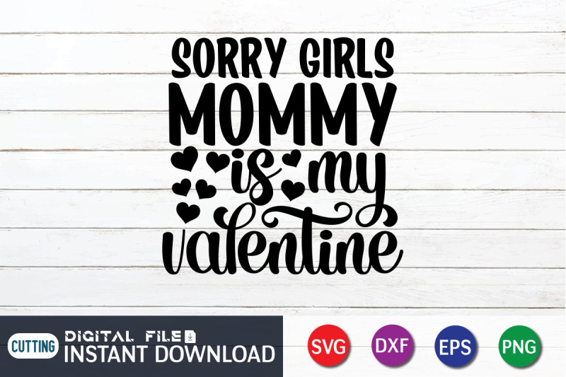 sorry-girls-mommy-is-my-valentine-svg