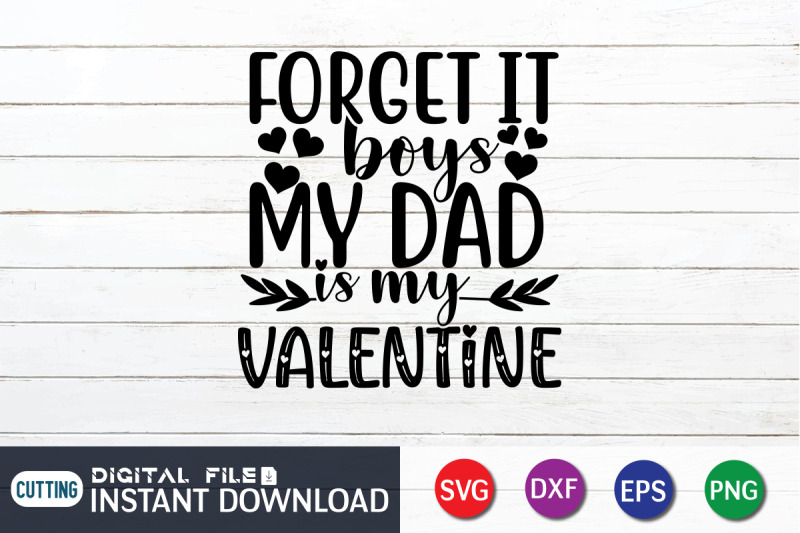 forget-it-boys-my-dad-is-my-valentine-svg