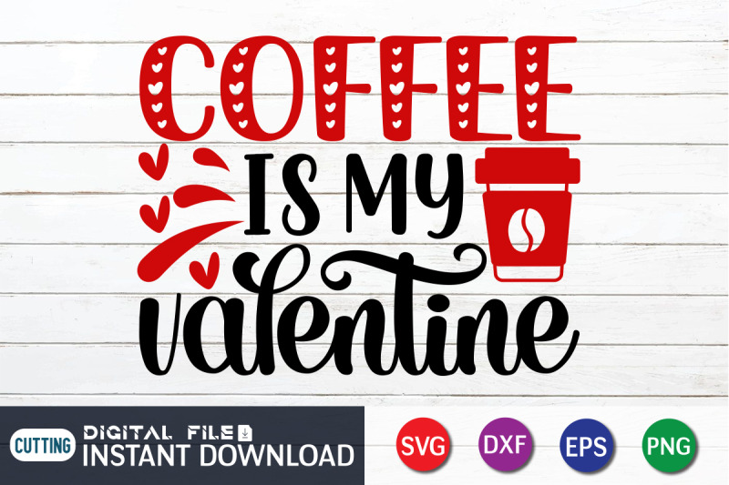 coffe-is-my-valentine-svg