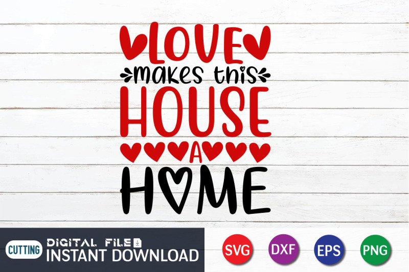 love-makes-this-house-a-home-svg