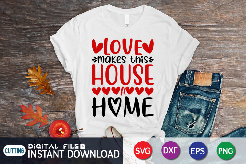 love-makes-this-house-a-home-svg