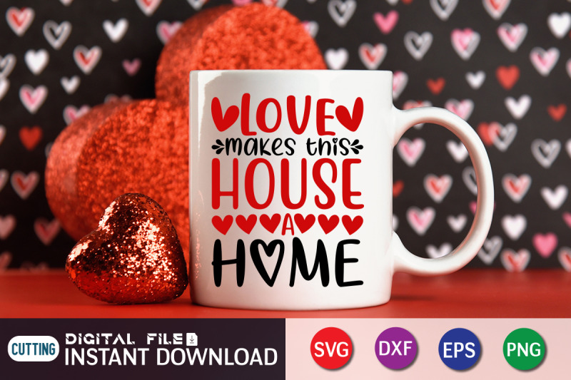 love-makes-this-house-a-home-svg