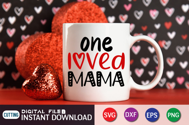 one-loved-mama-svg