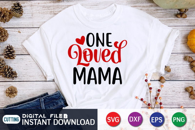 one-loved-mama-svg