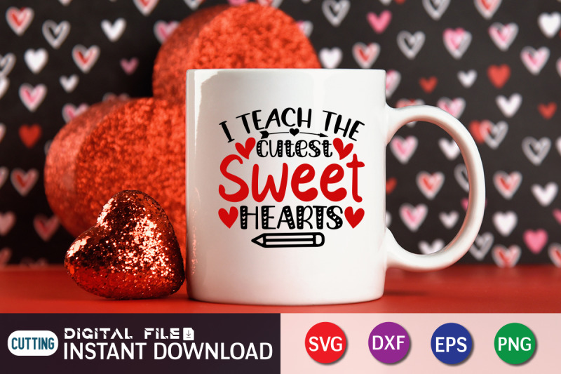 i-teach-the-cutest-sweet-hearts-valentine-svg