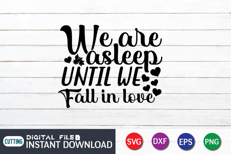 we-are-asleep-until-we-fall-in-love-svg