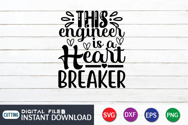 this-engineer-is-a-heart-breaker-svg