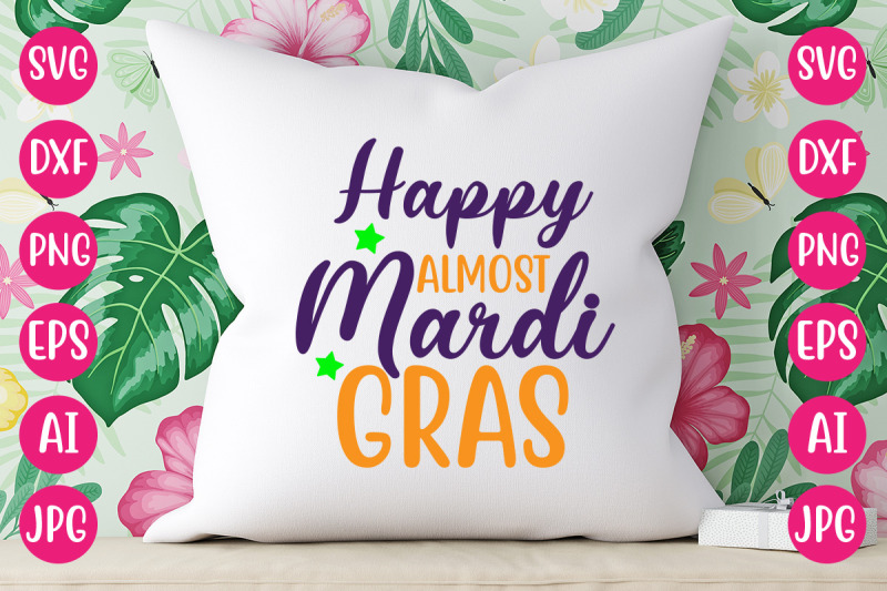 happy-almost-mardi-gras-svg-design