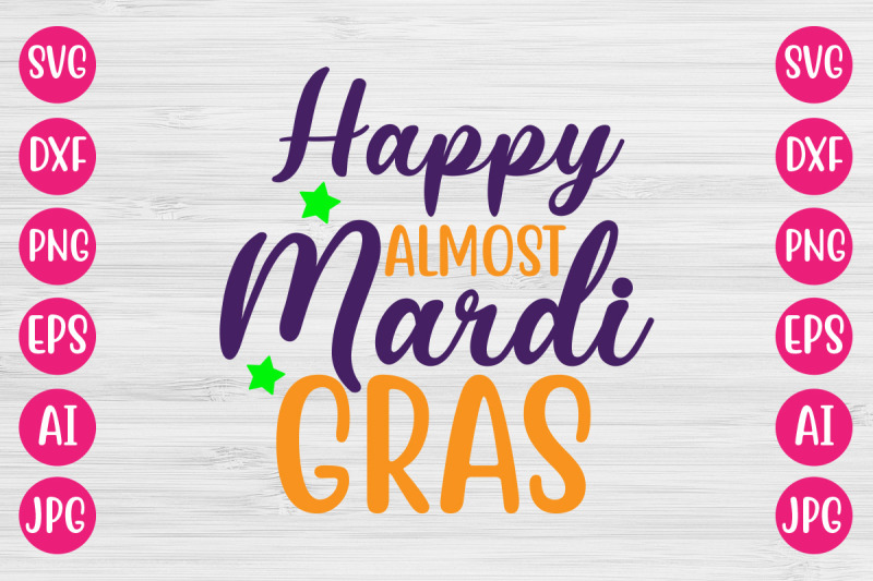 happy-almost-mardi-gras-svg-design