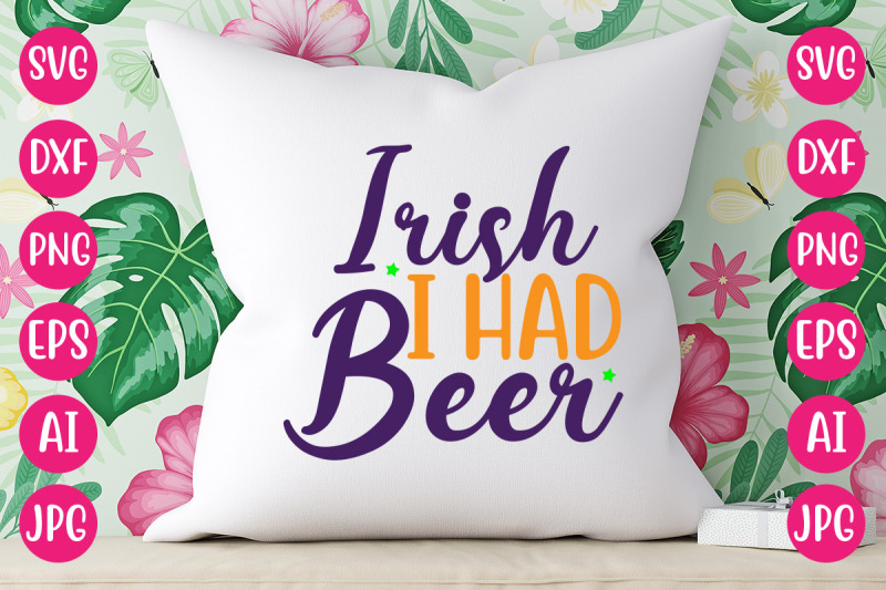 irish-i-had-beer-svg-design