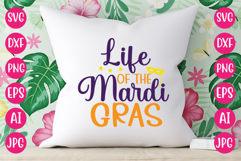 life-of-the-mardi-gras-svg-design