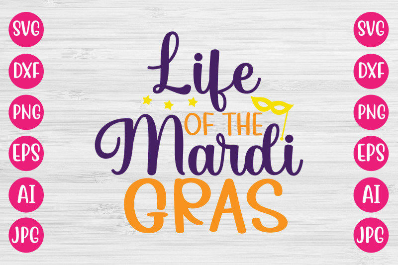 life-of-the-mardi-gras-svg-design