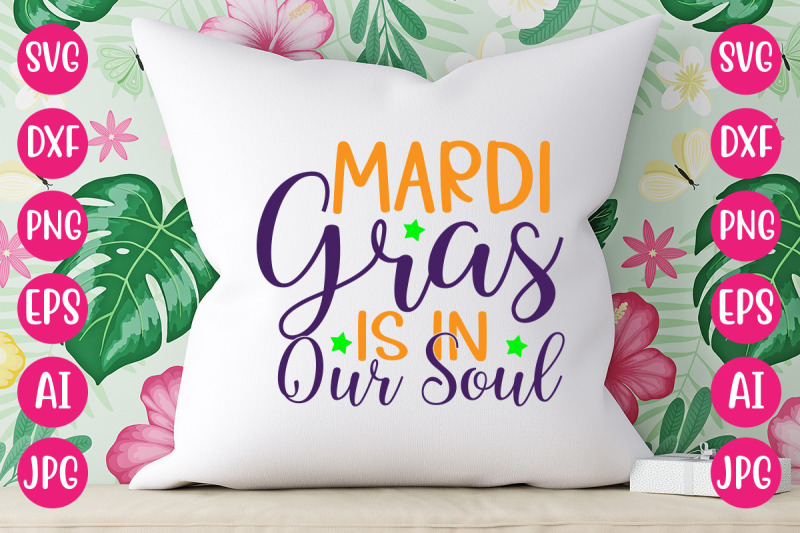 mardi-gras-is-in-our-soul-svg-design