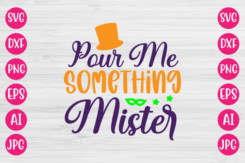 pour-me-something-mister-svg-design