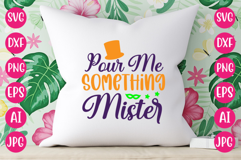 pour-me-something-mister-svg-design