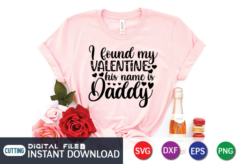 i-found-my-valentine-his-name-is-daddy-svg