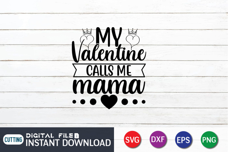 my-valentine-calls-me-mama-svg