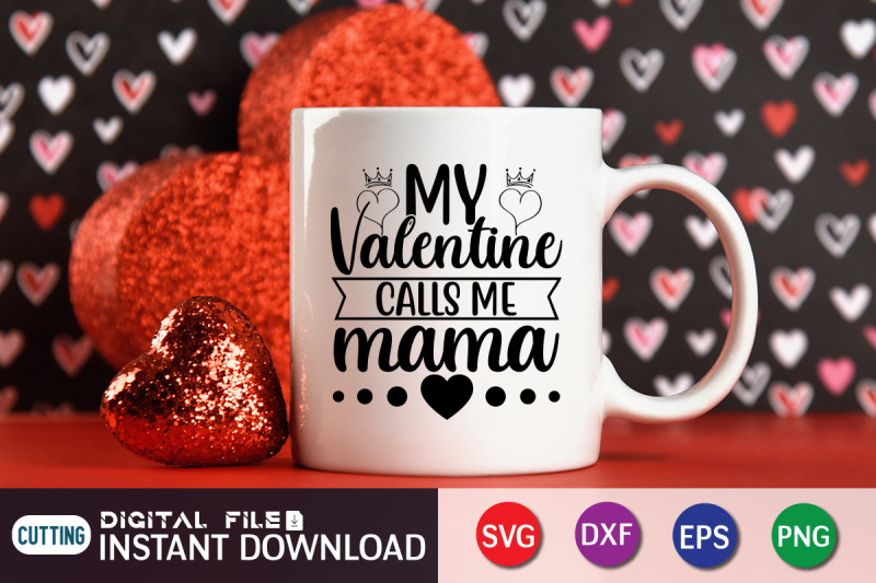 my-valentine-calls-me-mama-svg