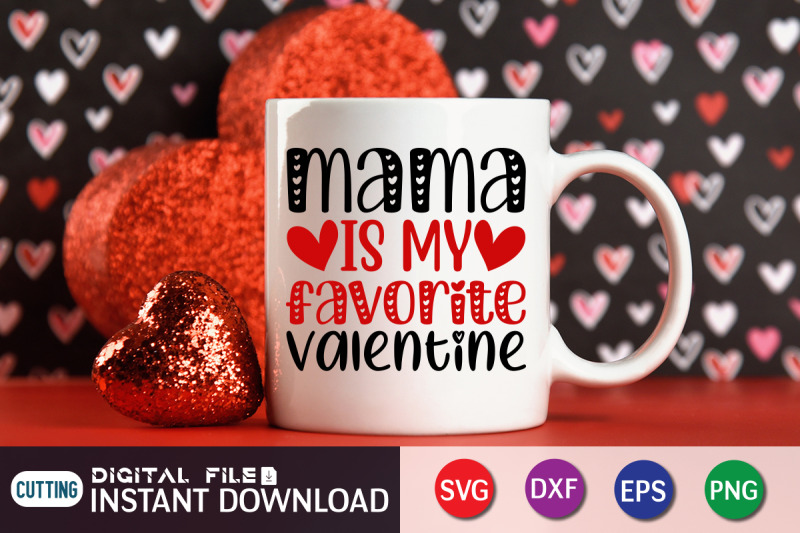 mama-is-my-favorite-valentine-svg