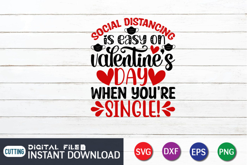 social-distance-is-easy-on-valentines-day-when-you-039-re-single-svg