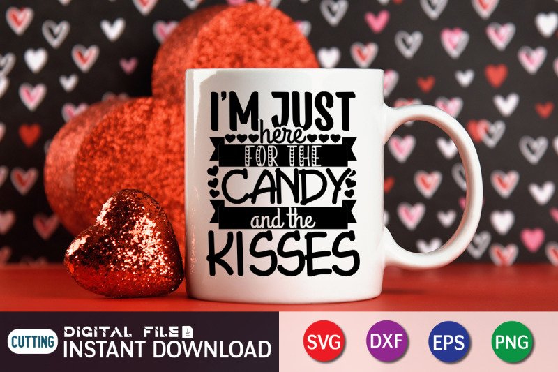 i-039-m-just-here-for-the-candy-and-the-kisses-svg