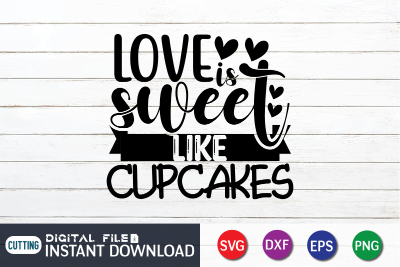 love-is-sweet-like-cupcakes-svg