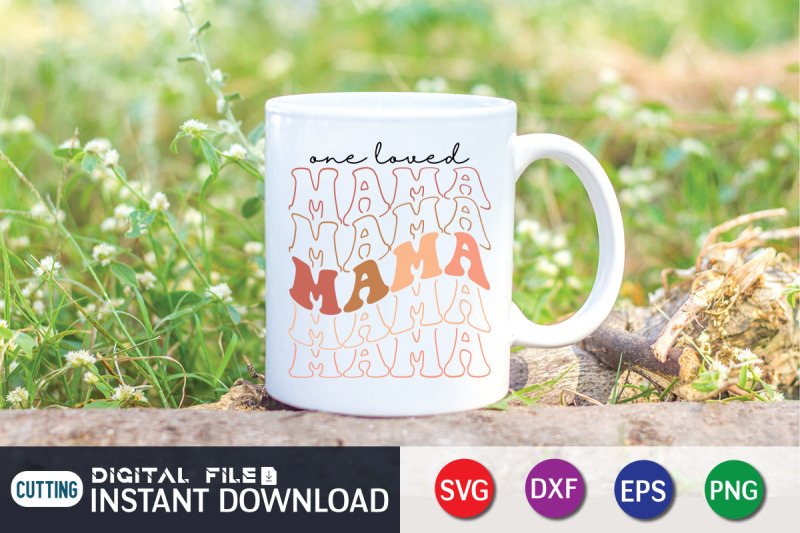 one-loved-mama-svg