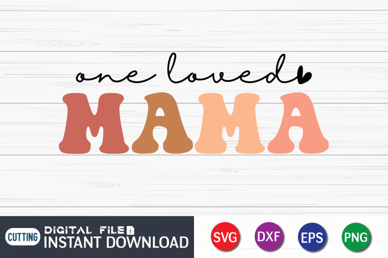 one-loved-mama-svg